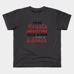 Some Hearts Understand each other even in Silence Kids T-Shirt